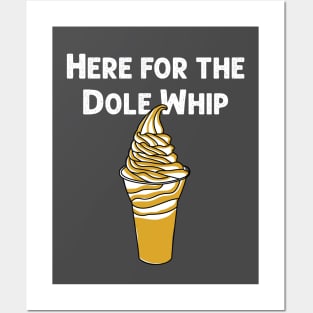 Here for the Dole Whip Posters and Art